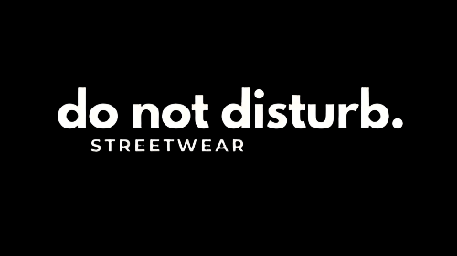 Do Not Disturb Streetwear