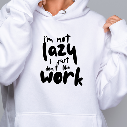 I'm Not Lazy Hoodie