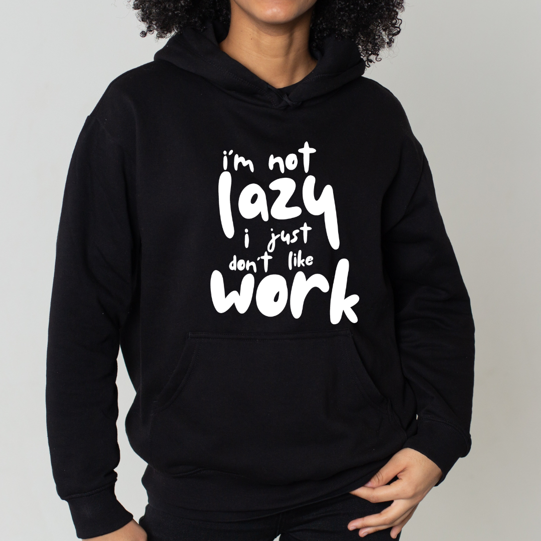 I'm Not Lazy Hoodie