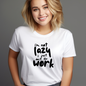 I'm Not Lazy Tee: Playful Humor Design