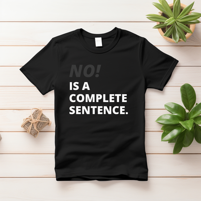 NO! Is a Complete Sentence T-Shirt – Do Not Disturb Streetwear